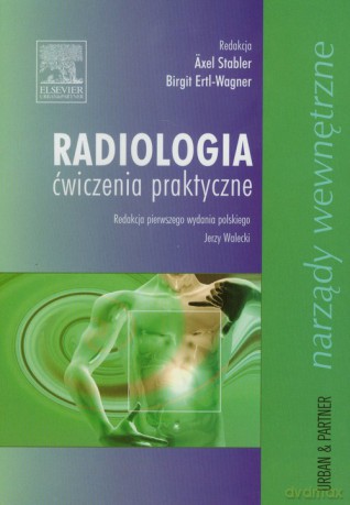 Radiologia ćwiczenia praktyczne [KSIĄŻKA]