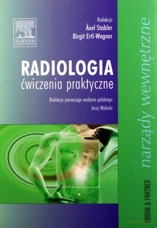Radiologia ćwiczenia praktyczne [KSIĄŻKA]