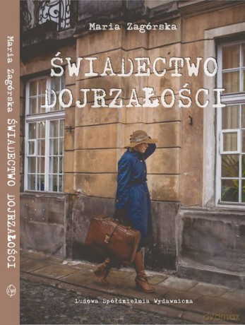Świadectwo dojrzałości - Maria Zagórska [KSIĄŻKA]