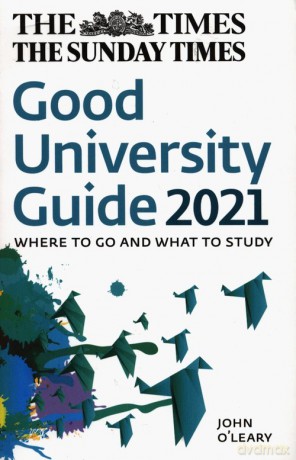 The Times Good University Guide 2021 Where to go and what to study - John OLeary [KSIĄŻKA]