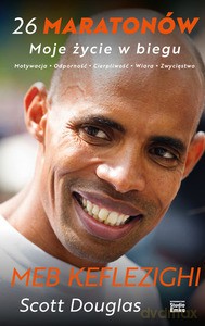 26 maratonów. Moje życie w biegu - Meb Keflezighi, Scott Douglas [KSIĄŻKA]