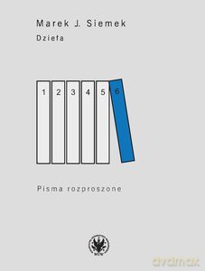 Dzieła (Tom 6) Pisma rozproszone - Marek J. Siemek [KSIĄŻKA]