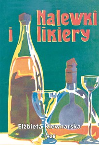 Nalewki i likiery - Elżbieta Kiewnarska [KSIĄŻKA]