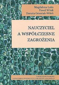 Nauczyciel, a współczesne zagrożenia [KSIĄŻKA]