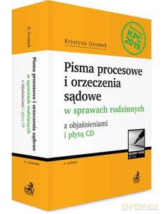 Pisma procesowe i orzeczenia sądowe w sprawach rodzinnych z objaśnieniami i płytą CD [KSIĄŻKA]