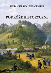 Podróże Historyczne - Julian Ursyn Niemcewicz [KSIĄŻKA]