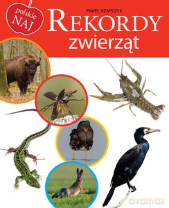 Polskie NAJ. Rekordy zwierząt [KSIĄŻKA]
