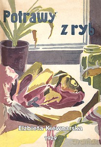 Potrawy z ryb - Elżbieta Kiewnarska [KSIĄŻKA]