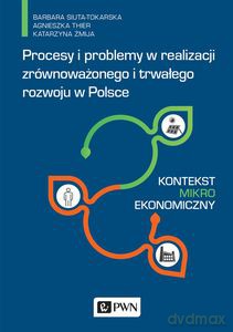 Procesy i problemy w realizacji zrównoważonego i trwałego rozwoju w Polsce [KSIĄŻKA]