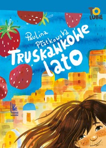 Truskawkowe lato - Paulina Płatkowska [KSIĄŻKA]