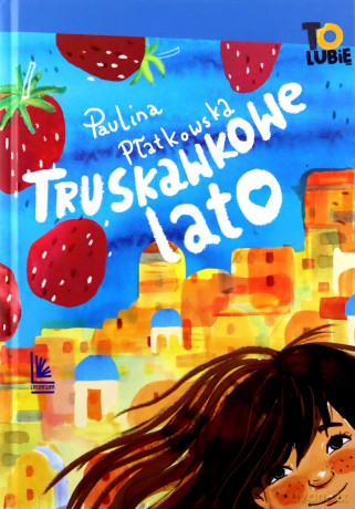 Truskawkowe lato - Paulina Płatkowska [KSIĄŻKA]