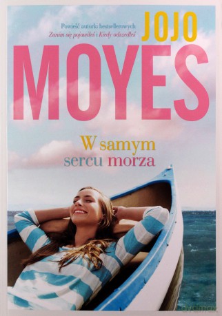 W samym sercu morza - Jojo Moyes [KSIĄŻKA]