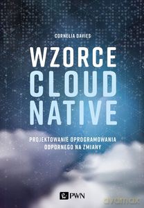 Wzorce Cloud Native - Cornelia Davies [KSIĄŻKA]