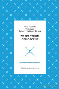 ZX Spectrum Demoscene [KSIĄŻKA]