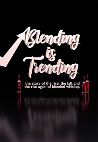 Blending is Trending: the rise, the fall, and the rise again of blended whiskey [Blu-Ray]