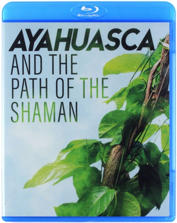 Ayahuasca and The Path of the Shaman [Blu-Ray]