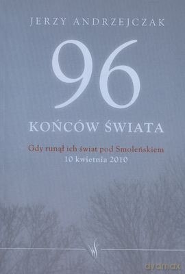96 końców świata. Gdy runął ich... - Jerzy Andrzejczak [KSIĄŻKA]