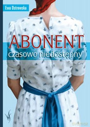 Abonent czasowo niedostępny - Ewa Ostrowska [KSIĄŻKA]