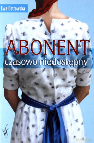 Abonent czasowo niedostępny - Ewa Ostrowska [KSIĄŻKA]