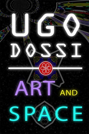 Ugo Dossi - Art and Space [Blu-Ray]