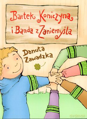 Bartek koniczyna i banda - Danuta Zawadzka [KSIĄŻKA]