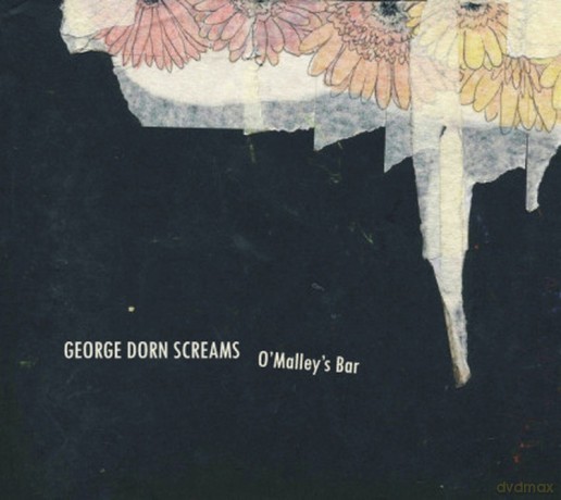 George Dorn Screams: O'Malley's Bar [CD]