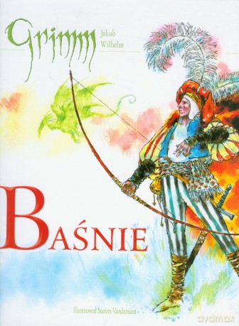 Baśnie - Jakub Wilhelm Grimm [KSIĄŻKA]
