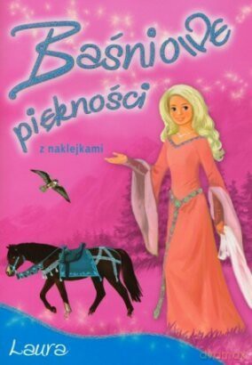 Baśniowe piękności - Laura - Anna Horosin [KSIĄŻKA]