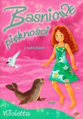 Baśniowe piękności - Wioletta - Anna Horosin [KSIĄŻKA]