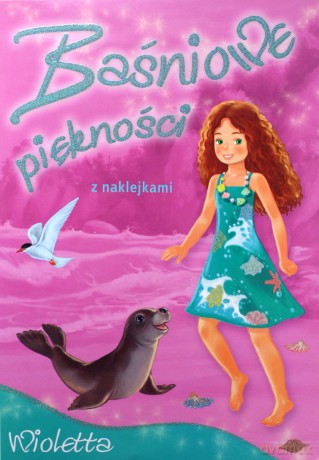 Baśniowe piękności - Wioletta - Anna Horosin [KSIĄŻKA]