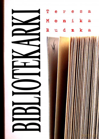 Bibliotekarki - Teresa Monika Rudzka [KSIĄŻKA]
