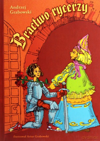 Bractwo rycerzy - Andrzej Grabowski [KSIĄŻKA]