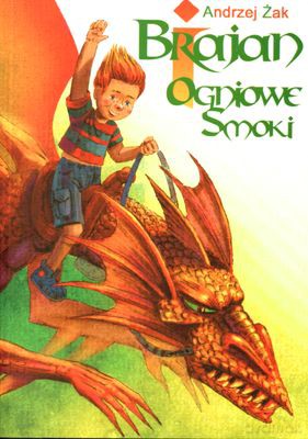 Brajan i ogniowe smoki - Andrzej Żak [KSIĄŻKA]