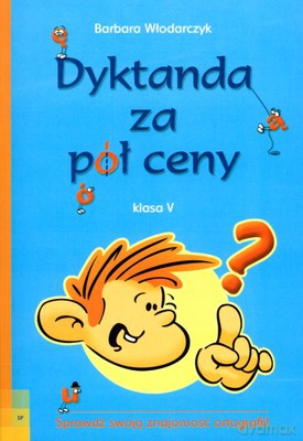 Dyktanda za pół ceny klasa V - Barbara Włodarczyk [KSIĄŻKA]
