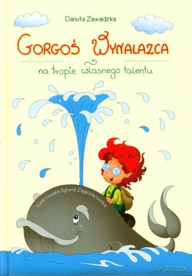 Gorgoś wynalazca na tropie - Danuta Zawadzka [KSIĄŻKA]