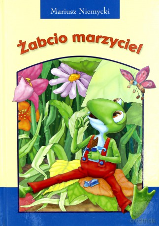 Żabcio marzyciel - Mariusz Niemycki [KSIĄŻKA]