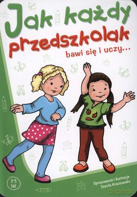 Jak każdy przedszkolak bawi sie i uczy... - Dorota Krassowska [KSIĄŻKA]