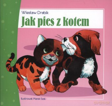 Jak pies z kotem - Wiesław Drabik [KSIĄŻKA]