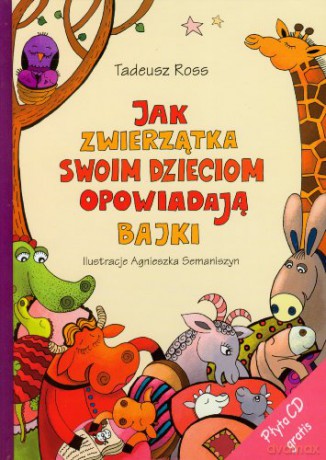Jak zwierzątka swoim dzieciom.... - Tadeusz Ross [KSIĄŻKA]