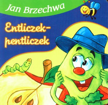 Entliczek-pentliczek - Jan Brzechwa [KSIĄŻKA]