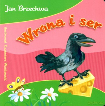 Wrona i ser - Jan Brzechwa [KSIĄŻKA]