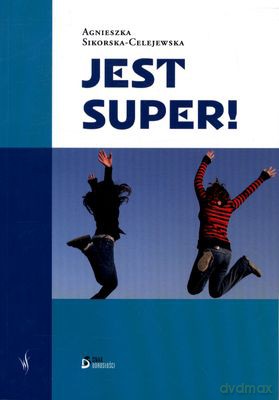 Jest super! - Agnieszka Sikorska [KSIĄŻKA]