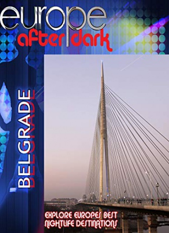 Europe After Dark Belgrade [Blu-Ray]