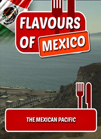 Flavours of Mexico The Mexican Pacific [Blu-Ray]