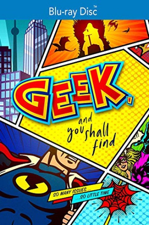 Geek and You Shall Find [Blu-Ray]