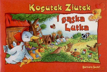 Kogutek ziutek i gąska lutka - Barbara Sudoł [KSIĄŻKA]