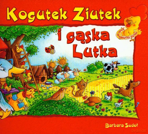 Kogutek ziutek i gąska lutka - Barbara Sudoł [KSIĄŻKA]