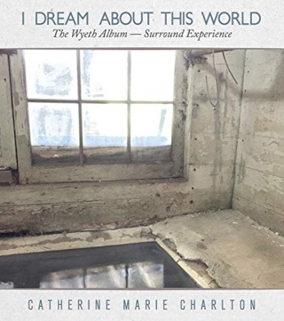 I Dream About This World: The Wyeth Album [Blu-Ray]
