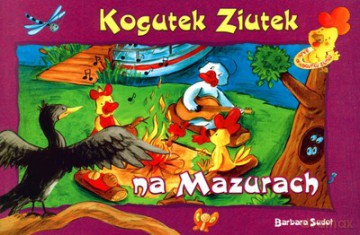 Kogutek ziutek na Mazurach - Barbara Sudoł [KSIĄŻKA]