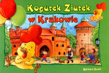Kogutek ziutek w Krakowie - Barbara Sudoł [KSIĄŻKA]